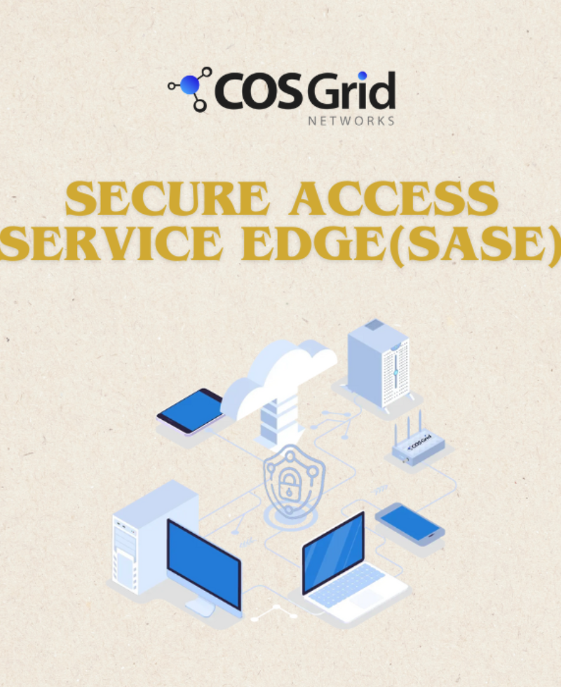 COSGrid – Secure Access Service Edge